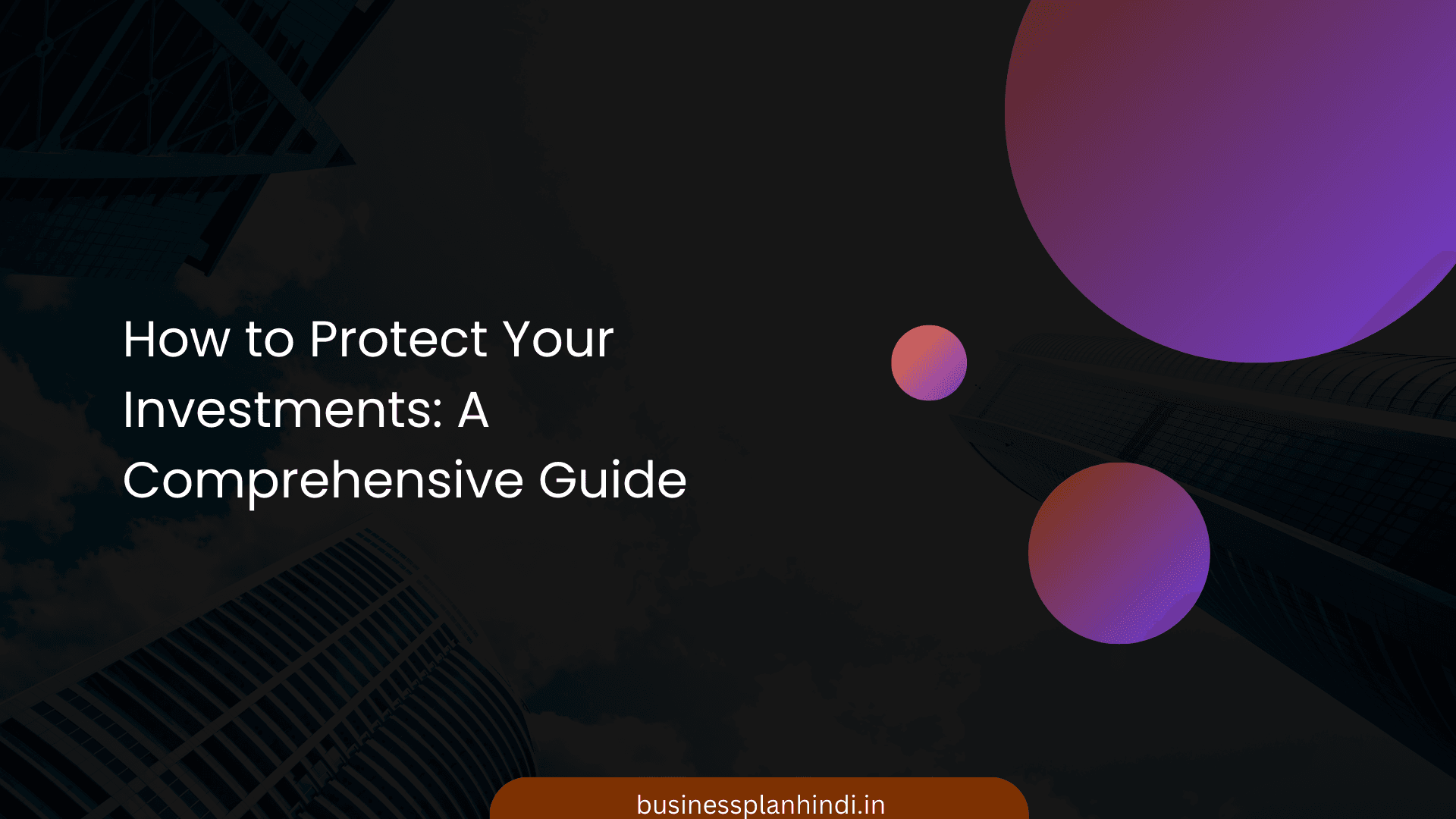 How To Protect Your Investments: A Comprehensive Guide - Business Plan ...