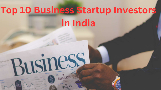 Top 10 Business Startup Investors in India