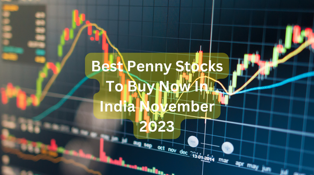 Best Penny Stocks To Buy Now In India November 2023