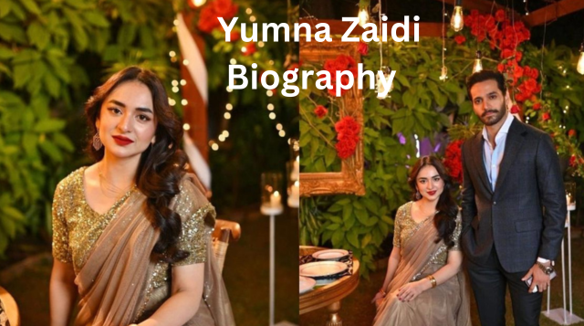 Yumna Zaidi Age, Height, Boyfriend, Series, Family, Net Worth, Biography and More
